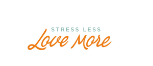 Stress Less + Love More   
